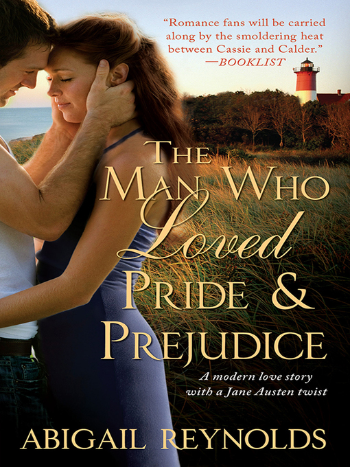 Title details for The Man Who Loved Pride and Prejudice by Abigail Reynolds - Available